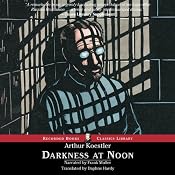 Darkness at Noon | [Arthur Koestler]