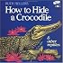 How to Hide a Crocodile and Other Reptiles (All Aboard Books)