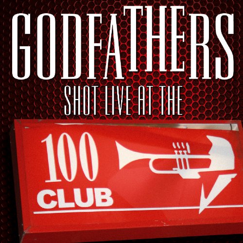 The Godfathers - Shot Live At The 100 Club - Zortam Music