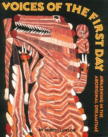 Voices of the 1st Day: Awakening in the Aboriginal Dreamtime (Inner Traditions)