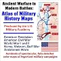 Ancient Warfare to Modern Battles: Atlas of Military History Maps produced by the U.S. Military Academy: American Revolution, Civil War, World War I and II, Korea, Vietnam, Gulf War, Arab-Israeli Wars Ancient Warfare to Modern Battles: Atlas of Military History Maps produced by the U.S. Military Academy: American Revolution, Civil War, World War I and II, Korea, Vietnam, Gulf War, Arab-Israeli Wars