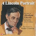 A Lincoln Portrait: The Music of Abraham Lincoln by  American Anonymous, Aaron Copland, Winfred Douglas, John Bacchus Dykes, and Stephen Foster 