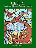 Celtic Stained Glass Pattern Book (Dover Pictorial Archive)