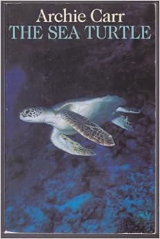 So excellent a fishe: A natural history of sea turt
