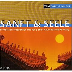 Sanft und Seele - Fern�stlich entspannen mit Fengh Shui, Ayurveda und Qi Gong