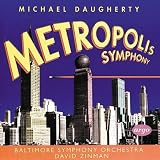 Baltimore Symphony Orchestra Daugherty: Metropolis Symphony; Bizarro