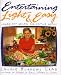 ENTERTAINING LIGHT AND EASY: LOWER FAT RECIPES FOR FESTIVE MEALS