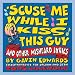 'Scuse Me While I Kiss This Guy cover image