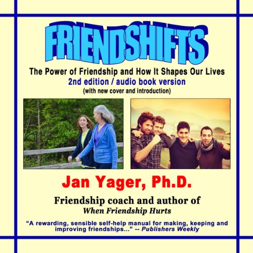 Friendshifts: The Power of Friendship and How it Shapes Our Lives