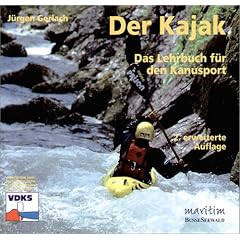 Der Kajak. Das Lehrbuch f�r den Kanusport