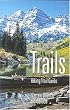 Aspen/Snowmass Trails: Hiking Trail Guide