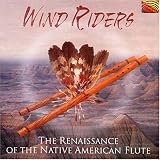 Wind Riders: The Renaissance of the Native American Flute