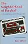 The Neighborhood of Baseball: A Personal History of the Chicago Cubs