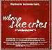 Music : When She Cries - Rhythms For The Broken Heart...(All Original Various Artists - Import)