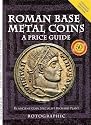 Roman Base Metal Coins: Roman Base Metal Pt. 1: A Price Guide