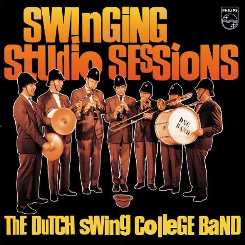 Dutch Swing College Band - Swinging Studio Sessions - Zortam Music