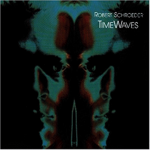 Robert Schroeder - Time Waves - Zortam Music