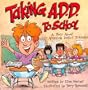Taking A.D.D. to School: A School Story About Attention Deficit Disorder And/or Attention Deficit Hyperactivity Disorder (Special Kids in School) (Special Kids in School Series)