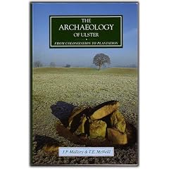 The Archaeology of Ulster: From Colonization to Plantation