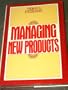 Managing New Products: Competing Through Excellence