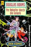 Per Anhalter durch die Galaxis. Der Comic.