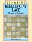 Starting Needlepoint Lace: A Course f...
