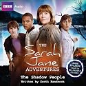 The Sarah Jane Adventures: The Shadow People (BBC Audio)