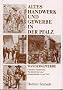 Wandergewerbe. Fahrende Handwerke, Wanderarbeiter und Hausierh�ndler in der Pfalz. Altes Handwerk und Gewerbe in der Pfalz. Band 1.: BD 1