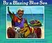 By a Blazing Blue Sea