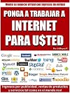 PONGA A INTERNET A TRABAJAR PARA USTED. (Spanish Edition)