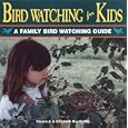 Bird Watching for Kids: A Family Bird Watching Guide (The Outdoor Kids) by Steven A. Griffin and Elizabeth May Griffin