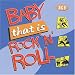 Baby That Is Rock 'n' Roll
