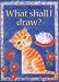 What Shall I Draw (What Shall I Do Today Series)
