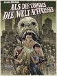 Als die Zombies die Welt auffra�en