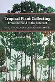 Tropical Plant Collecting - From the Field to the Internet