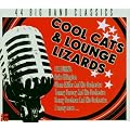 Cool Cats and Lounge Lizards: 44 Big Band Classics