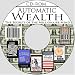 Books : Automatic Wealth: The Secrets of the Millionaire Mind--Including: Acres of Diamonds, As a Man Thinketh, I Dare you!, The Science of Getting Rich, The Way to Wealth, and Think and Grow Rich