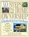 10 Steps to Home Ownership: A Workbook for First-Time Buyers