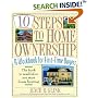 10 Steps to Home Ownership: A Workbook for First-Time Buyers
