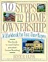 10 Steps to Home Ownership: A Workbook for First-Time Buyers