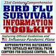 21st Century Comprehensive Bird Flu Survival Information Toolkit &ndash; Official Preparedness Guidelines, Pandemic Plans, CDC and FDA Authoritative Reference Data (CD-ROM)