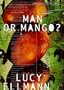Man or Mango? : A Lament