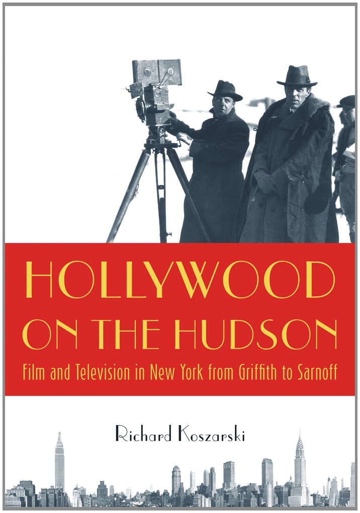 Hollywood On the Hudson: Film and Television in New York from ...