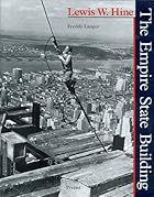 Lewis W. Hine: The Empire State Building
