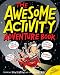 The Awesome Activity Adventure Book: Featuring Kow Kapow and the Bonsai Kid!