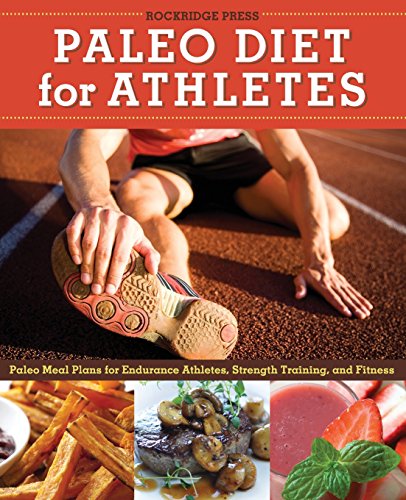 paleo diet for athletes guide paleo meal plans for endurance athletes strength training and fitness