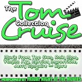 The Tom Cruise Collection: Music from the Hit Movies Top Gun, Rain Man and Many More