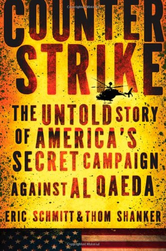 Counterstrike: The Untold Story of Americas Secret Campaign Against Al Qaeda