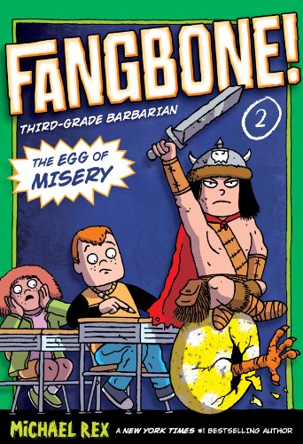 The Egg of Misery: Fangbone, Third Grade Barbarian (Fangbone! Third Grade Barbarian)