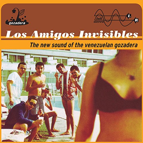 Los Amigos Invisibles - New Sound Of The Venezuelan Gozadera - Zortam Music